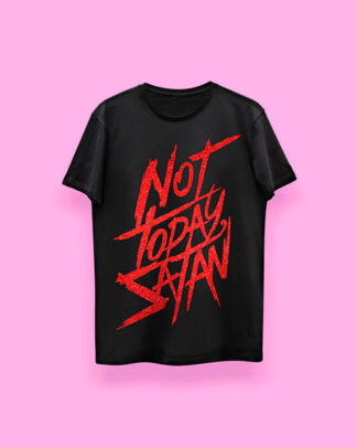 Not today, Satan (playera negra)